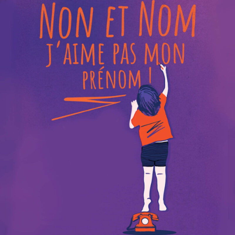 Non et nom, j'aime pas mon prénom !